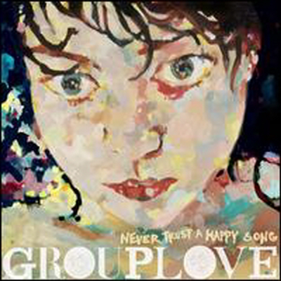 Grouplove - Never Trust A Happy Song (LP)