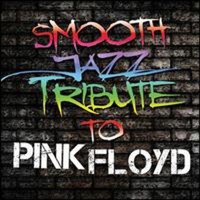 Tribute To Pink Floyd - Smooth Jazz Tribute to Pink Floyd (CD-R)