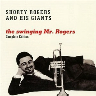 Shorty Rogers &amp; The His Giants - Swinging Mr.Rogers (Complete Edition)(CD)