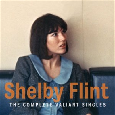 Shelby Flint - Complete Valiant Singles (Remastered)(Bonus Tracks)