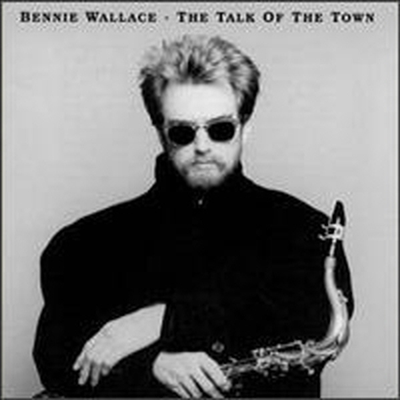 Bennie Wallace - Talk Of The Town (CD)