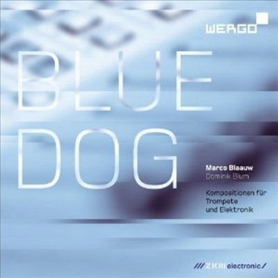 Blue Dog - Werke fur Trompete und Elektronik (CD) - Marco Blaauw