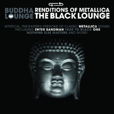 Buddha Lounge Ensemble - Renditions of Metallica: The Black Lounge