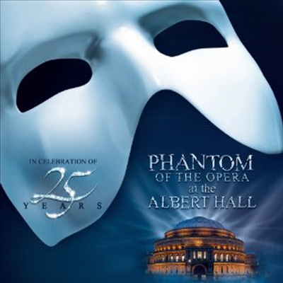 Andrew Lloyd Webber - Phantom of the Opera at The Royal Albert Hall (25th Anniversary Edition)(2CD)