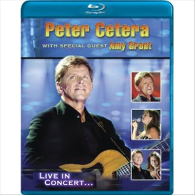 Peter Cetera/Amy Grant - Peter Cetera with Special Guest Amy Grant: Live (Blu-ray) (2003)