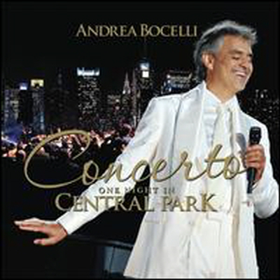 안드레아 보첼리 - 콘첼토: 센트럴 파크 공연 (Andrea Bocelli - Concerto: One Night in Central Park)(CD) - Andrea Bocelli