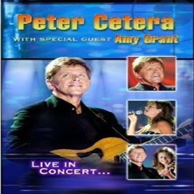 Peter Cetera/Amy Grant - Peter Cetera with Special Guest Amy Grant: Live (지역코드1)(DVD)(2003)