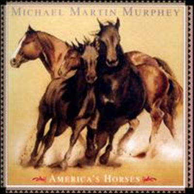 Michael Martin Murphey - America&#39;s Horses