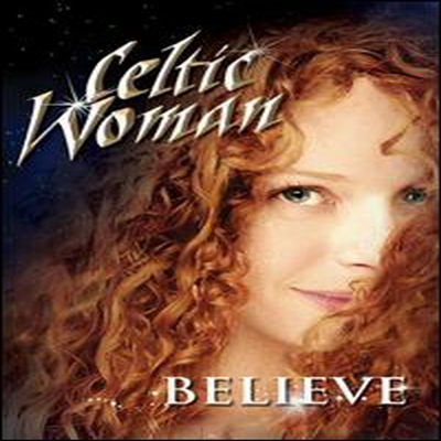 Celtic Woman - Celtic Woman: Believe (지역코드1)(DVD)(2012)