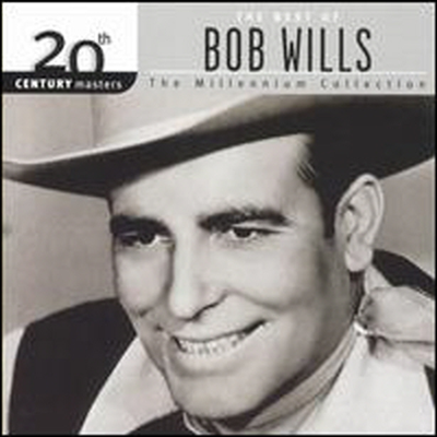Bob Wills - 20th Century Masters - The Millennium Collection: The Best of Bob Wills (CD)