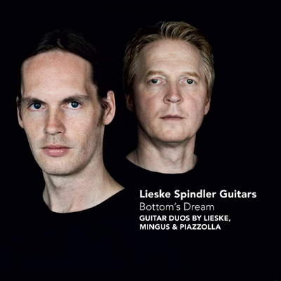 리스케, 밍구스 & 피아졸라 : 기타 듀오 (Lieske Spindler Guitars - Bottom's Dream, Guitar Duos By Lieske, Mingus & Piazzolla)(CD) - Wulfin Lieske