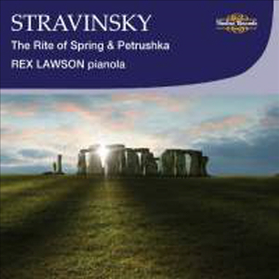 스트라빈스키 : 페트루슈카, 봄의 제전, 피아놀라 연습곡 (Stravinsky : The Rite of Spring &amp; Petrushka)(CD) - Rex Lawson