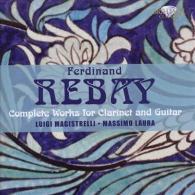 레바이 : 클라리넷과 기타를 위한 작품 전곡 (Rebay : Complete Works for Clarinet and Guitar, First recordings)(CD) - Luigi Magistrelli