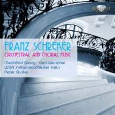 슈레커 : 관현악곡과 합창곡 모음 (Schreker : Orchestral and Choral Music) - Peter Gulke