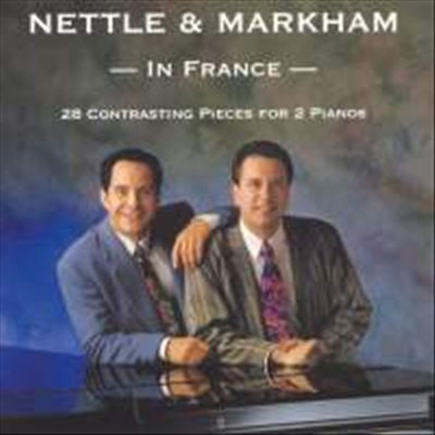 두 대의 피아노를 위한 프랑스 작품집 (Nettle &amp; Markham in France - 28 contrasting pieces for two pianos) - Nettle &amp; Markham