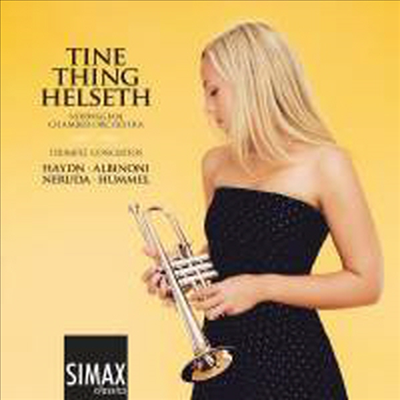 하이든, 알비노니, 네루다, 훔멜: 트럼펫 협주곡 (Trumpet Concertos by Haydn, Albinoni, Neruda & Hummel) (CD) - Tine Thing Helseth