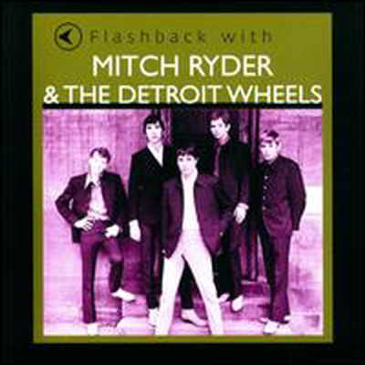 Mitch Ryder &amp; The Detroit Wheels - Flashback With Mitch Ryder &amp; The Detroit Wheels (CD)