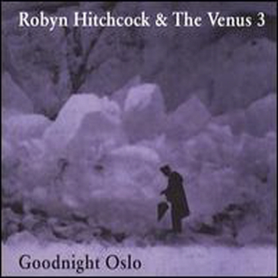 Robyn Hitchcock &amp; The Venus 3 - Goodnight Oslo (Digipak)(CD)