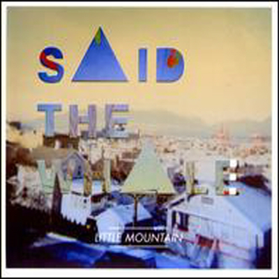 Said The Whale - Little Mountain (Digipack)(CD)