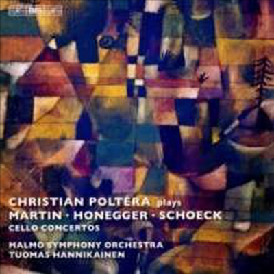 마르탱, 오네게르, 쉐크: 첼로 협주곡 (Martin, Honegger, Schoeck: Cello Concertos)(CD) - Christian Poltera