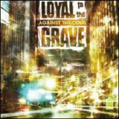 Loyal To The Grave - Against The Odds