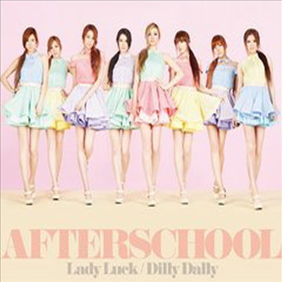 애프터 스쿨 (After School) - Lady Luck / Dilly Dally (Single)(CD+DVD)(Type-A)