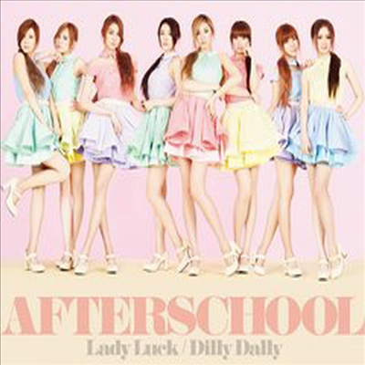 애프터 스쿨 (After School) - Lady Luck / Dilly Dally (Single)(CD+DVD)(Type-B)