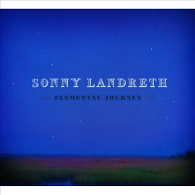 Sonny Landreth - Elemental Journey (Digipack)(CD)