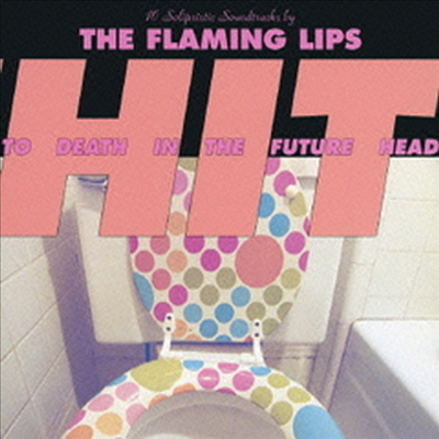 Flaming Lips - Hit To Death In The Future Head (일본반)(CD)