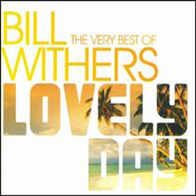 Bill Withers - Lovely Day: The Very Best of Bill Withers (CD)