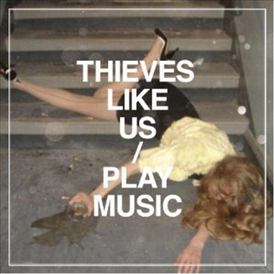 Thieves Like Us - Play Music (Digipack)