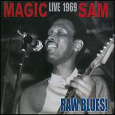 Magic Sam - Raw Blues: Magic Sam Live 1969 (CD)