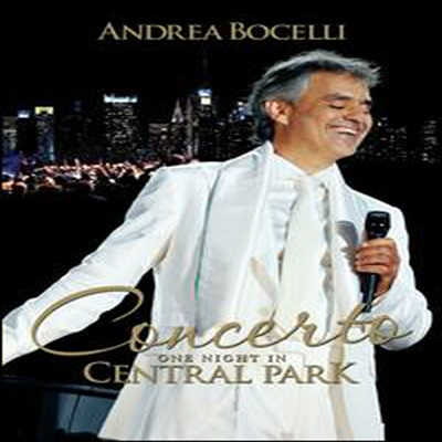 안드레아 보첼리 - 콘체르토 &#39;센트럴 파크 공연 실황&#39; (Andrea Bocelli - Concerto: One Night in Central Park) (지역코드1)(DVD)(2012) - Andrea Bocelli