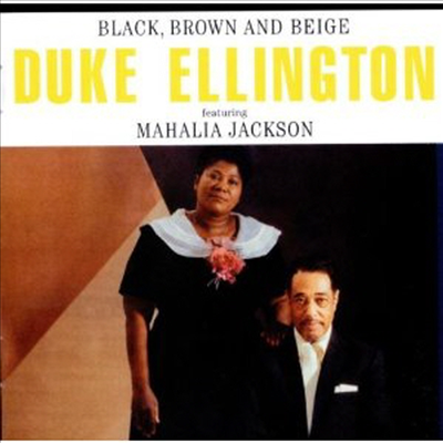 Duke Ellington & Mahalia Jackson - Black, Brown & Beige (CD)