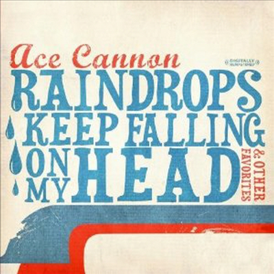 Ace Cannon - Raindrops Keep Falling On My Head &amp; Other (Remastered)(CD-R)