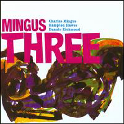 Charles Mingus/Hampton Hawes/Dannie Richmond - Mingus Three (Bonus Tracks)(CD)