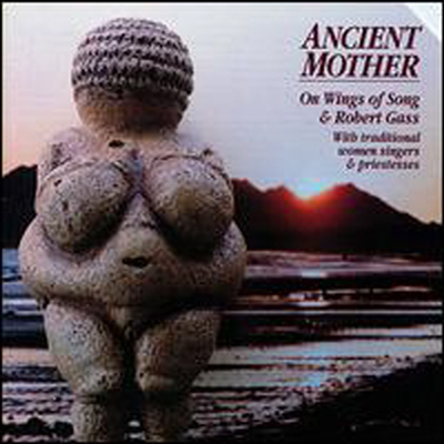 Robert Gass &amp; On Wings Of Song - Ancient Mother (CD)