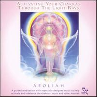 Aeoliah - Activating Your Chakras Through the Light Rays (2CD)