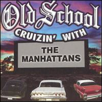 Manhattans - Old School Cruzin&#39; with the Manhattans (CD)