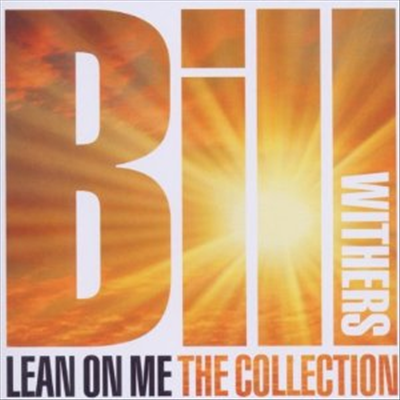 Bill Withers - Lean on Me: the Collection