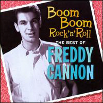 Freddy Cannon - Boom Boom Rock N Roll: The Best Of Freddy Cannon (CD)