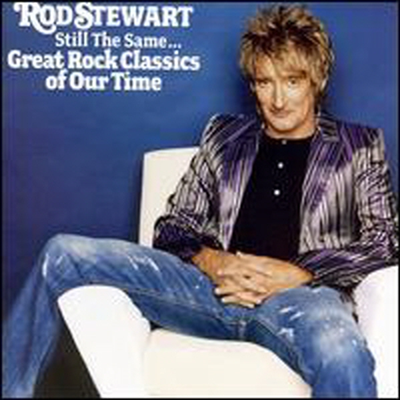 Rod Stewart - Still the Same: Great Rock Classics of Our Time (CD)