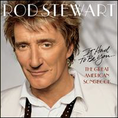 [미국 초판] Rod Stewart - It Had to Be You: The Great American Songbook (CD)