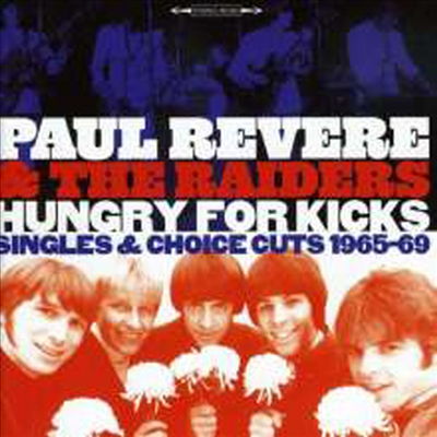 Paul Revere & The Raiders - Hungry For Kicks: Singles & Choice Cuts 1965-69