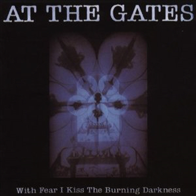 At The Gates - With Fear I Kiss The Burn (CD)