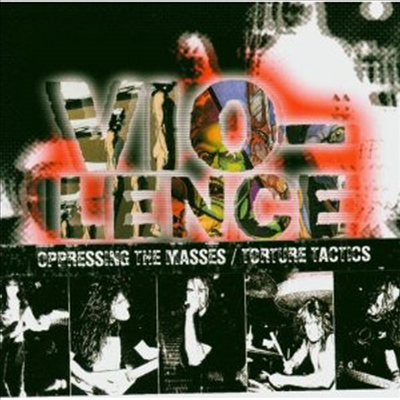 Vio-Lence - Oppressing The Masses/Torture Tactics (CD)