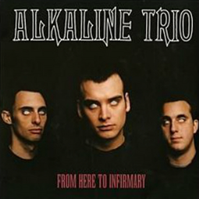 Alkaline Trio - From Here To Infirmary (Remastered)(Anniversary Edition)(LP)