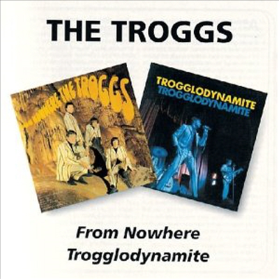 Troggs - From Nowere/Trogglodynamite (2 On 1CD)(CD)