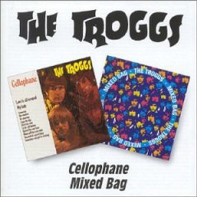 Troggs - Cellophane / Mixed Bag (CD)