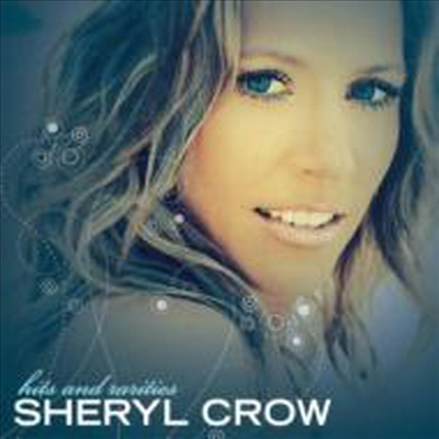 Sheryl Crow - Hits & Rarities (SHM-CD)(일본반)